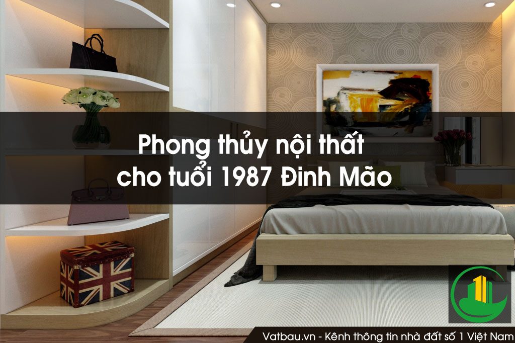 Phong thủy nội thất cho người sinh năm 1987 Đinh Mão